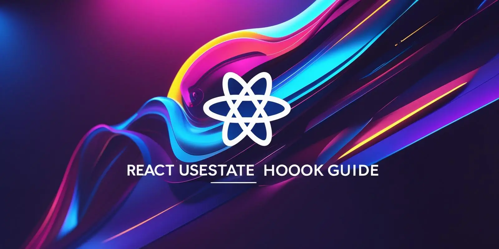The Definitive Guide to Mastering the React useState Hook